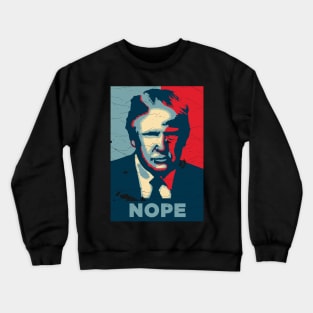 FUNNY NOPE TRUMP Crewneck Sweatshirt